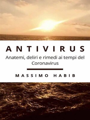 cover image of Antivirus. Anatemi, deliri e rimedi ai tempi del Coronavirus